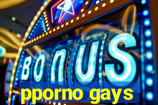 pporno gays